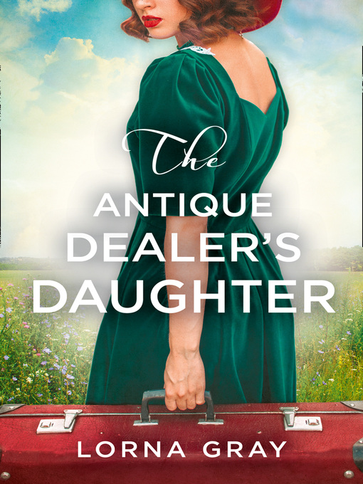 Title details for The Antique Dealer's Daughter by Lorna Gray - Available